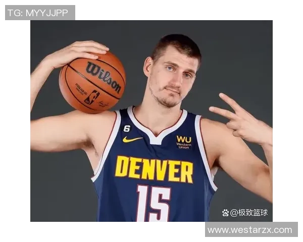 约基奇创历史新高三双数据掘金稳居西部第一荣耀时刻